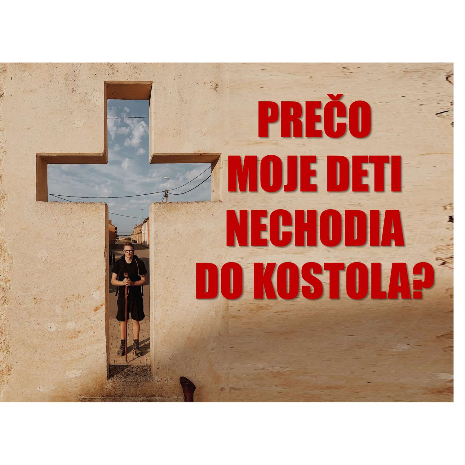 "Prečo moje deti nechodia do kostola...?"