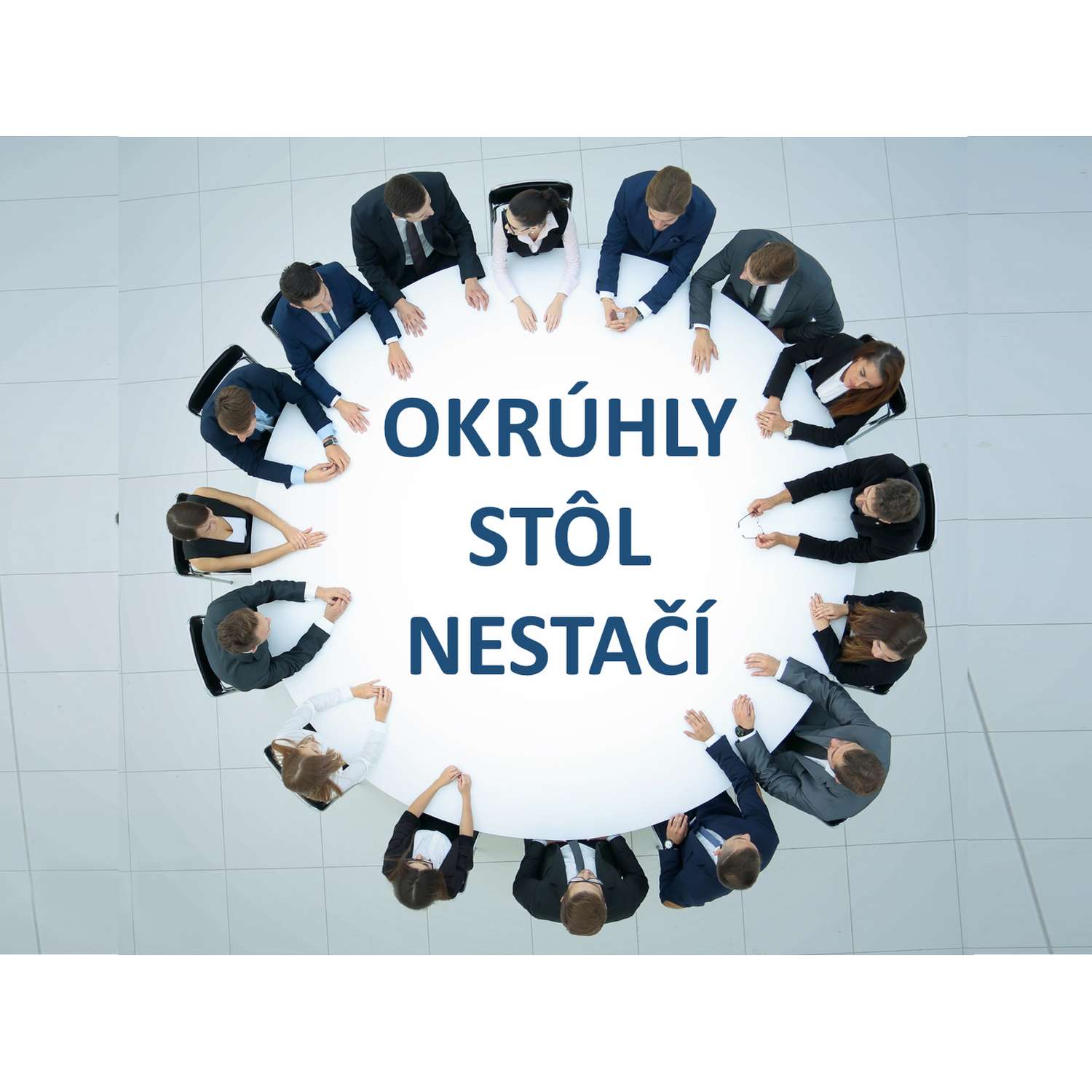 Okrúhly stôl nestačí