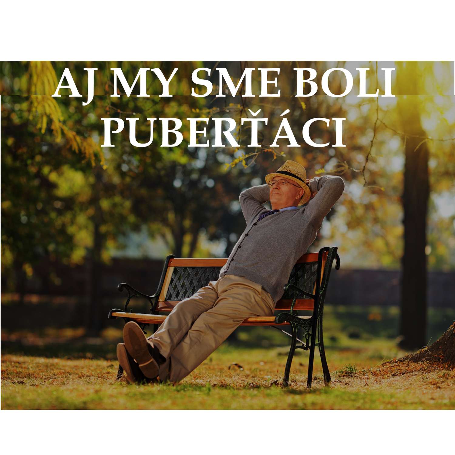 Aj my sme boli puberťáci