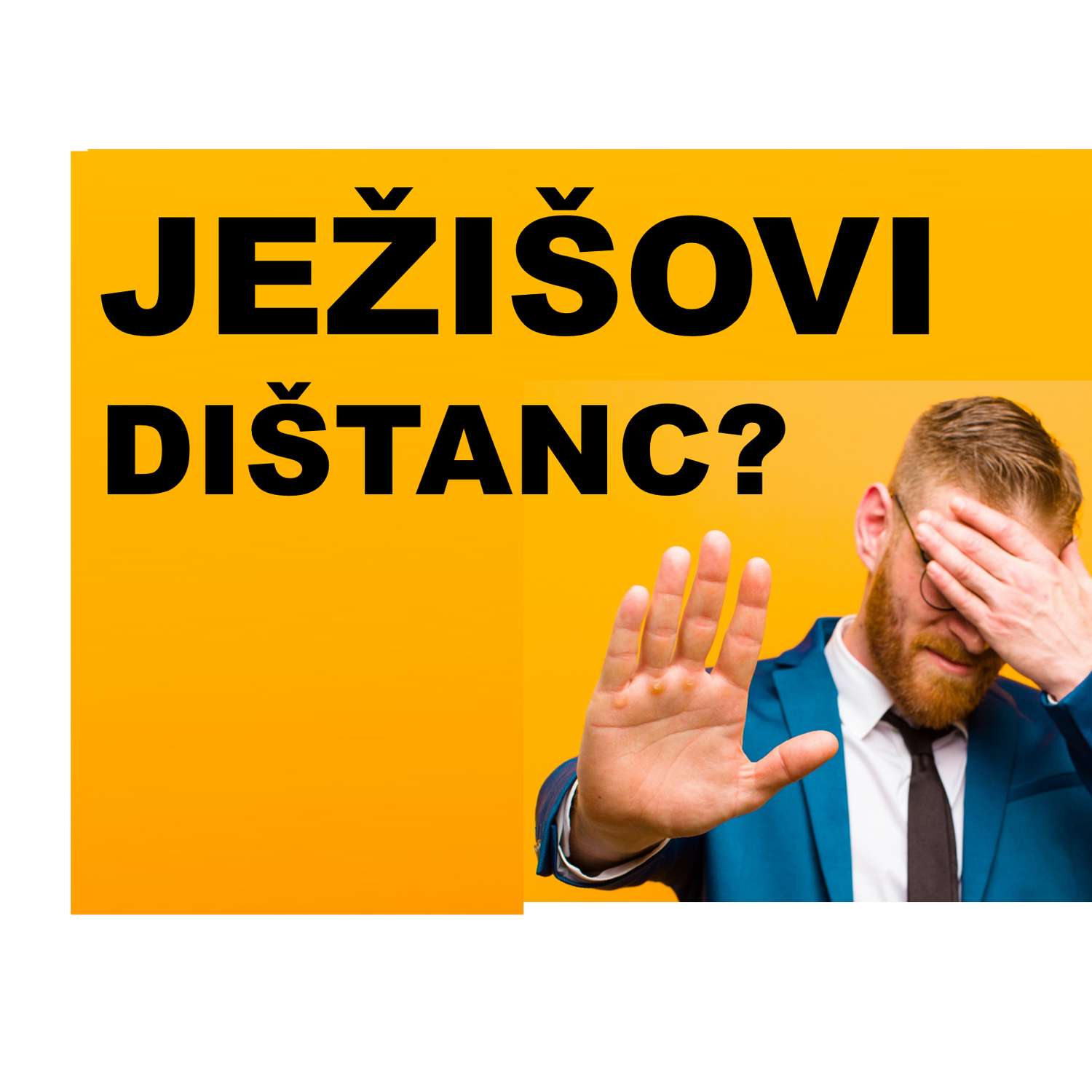 Ježišovi dištanc?