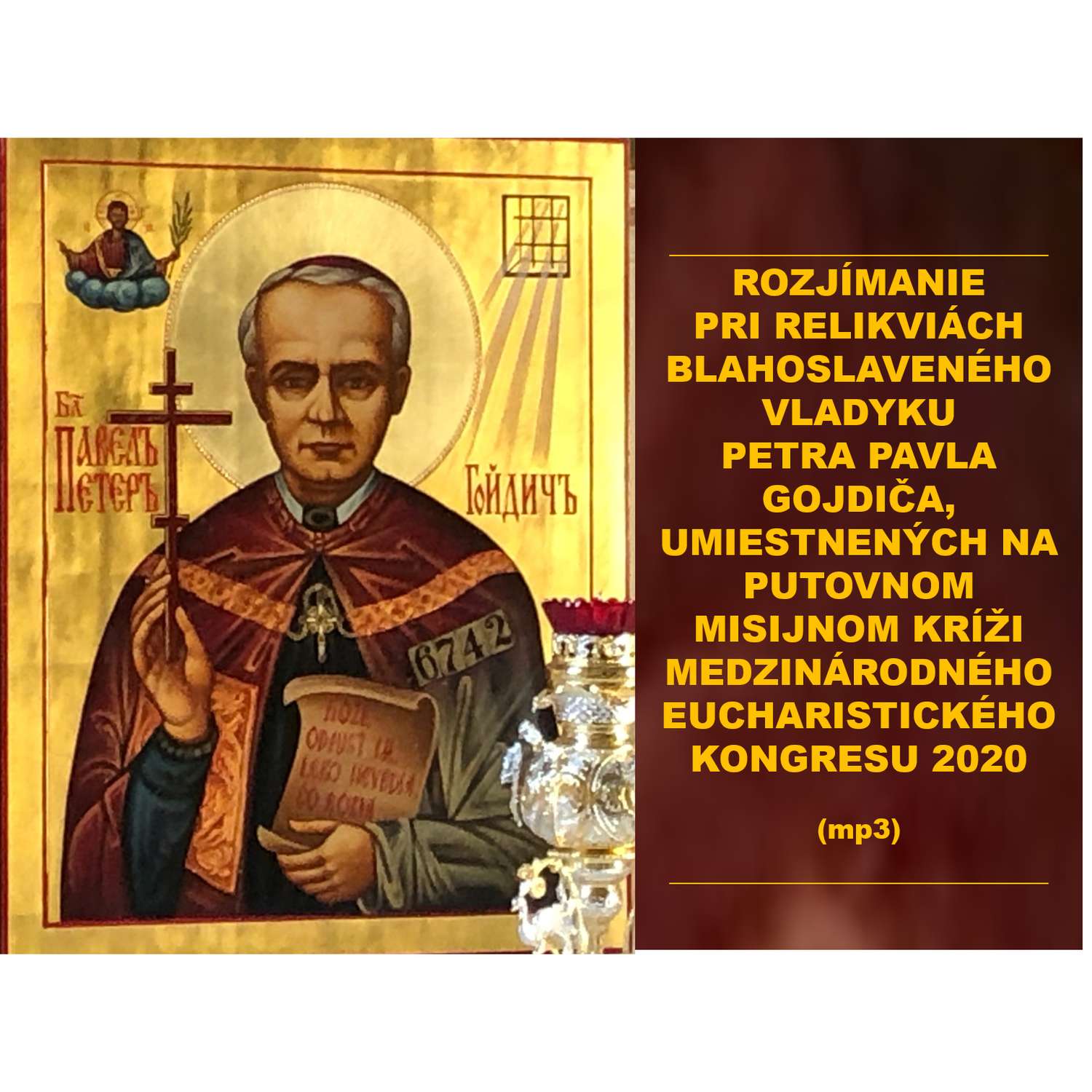 PRI RELIKVIÁCH BLAHOSLAVENÉHO BISKUPA  GOJDIČA