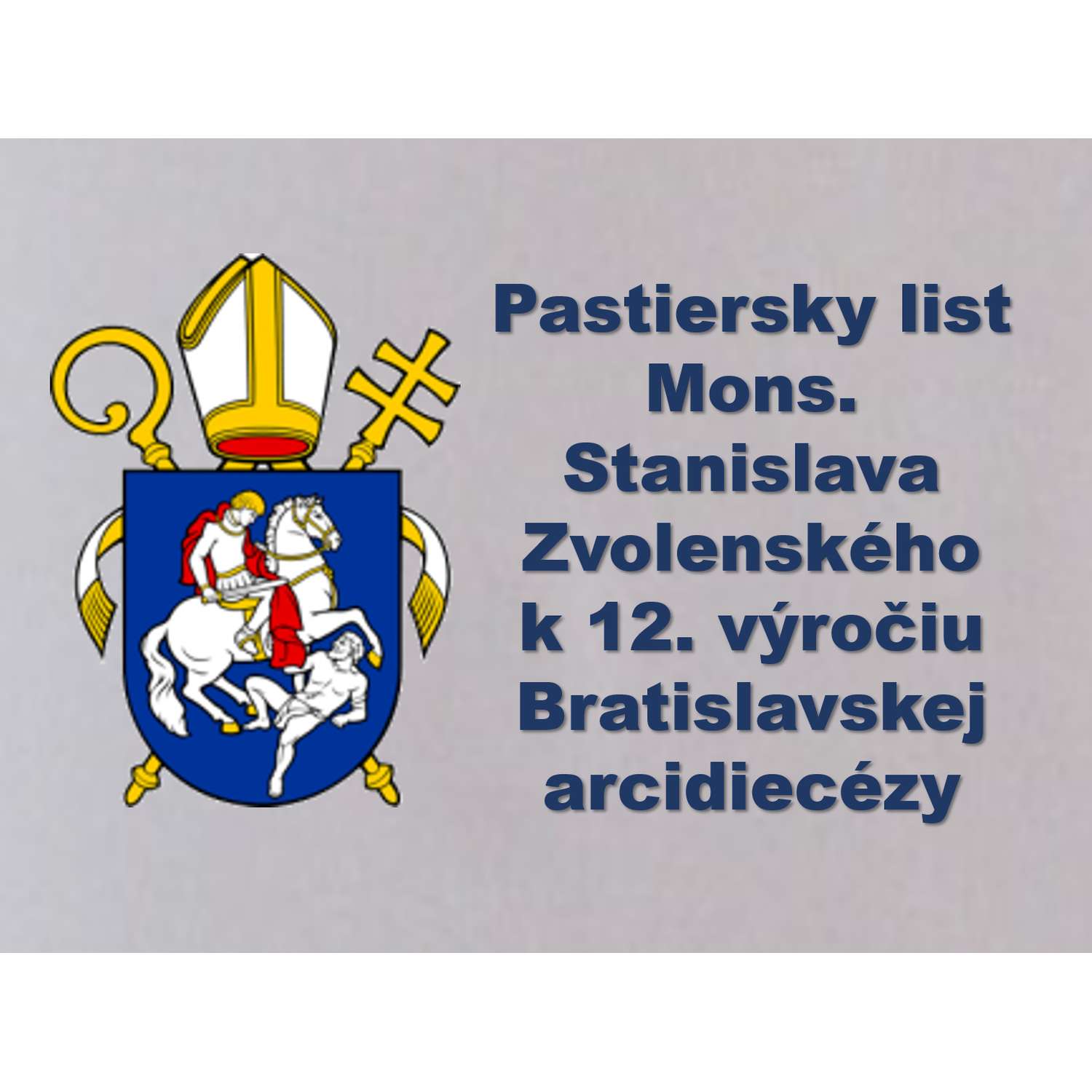Pastiersky list  Mons. Stanislava Zvolenského  k 12. výročiu Bratislavskej arcidiecézy