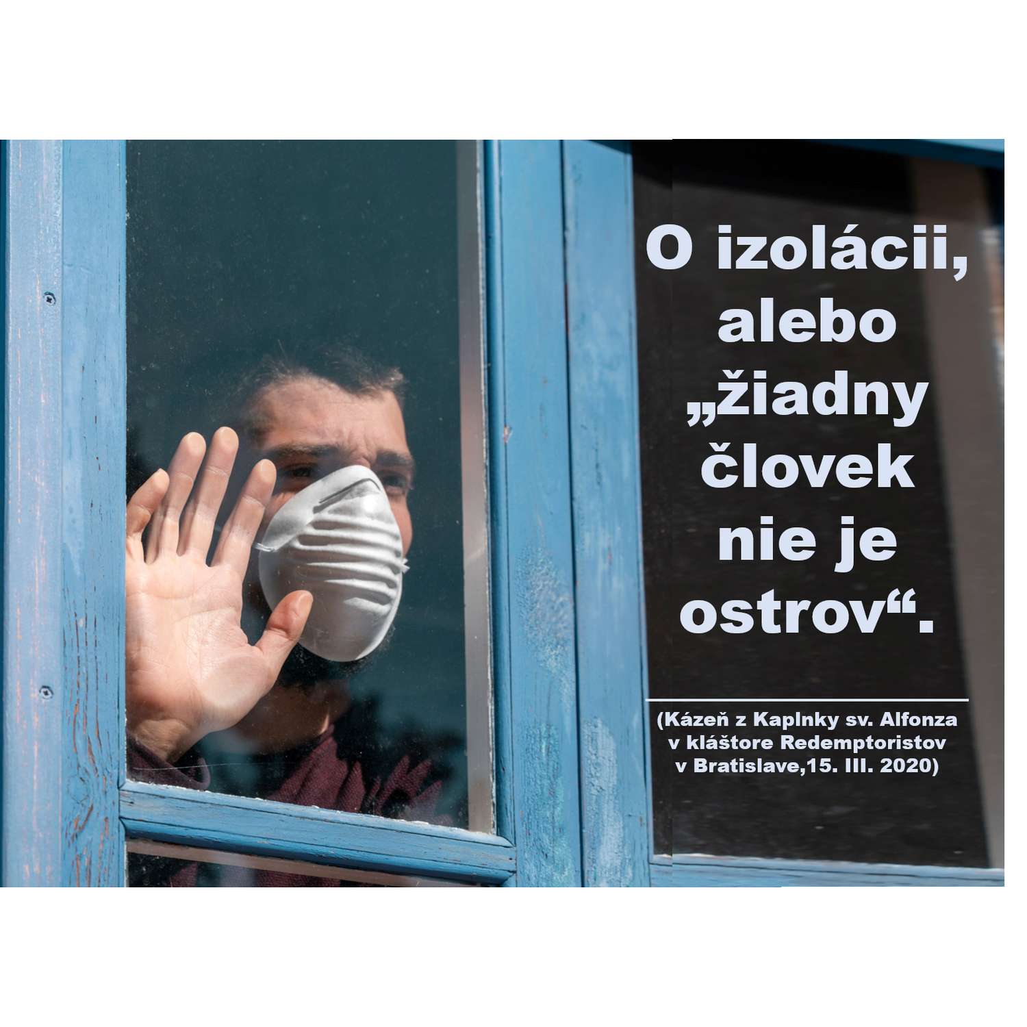 O izolácii,  alebo „žiadny človek  nie je ostrov“.