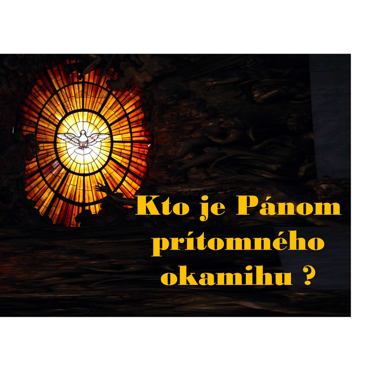 Kto je Pánom prítomného okamihu?