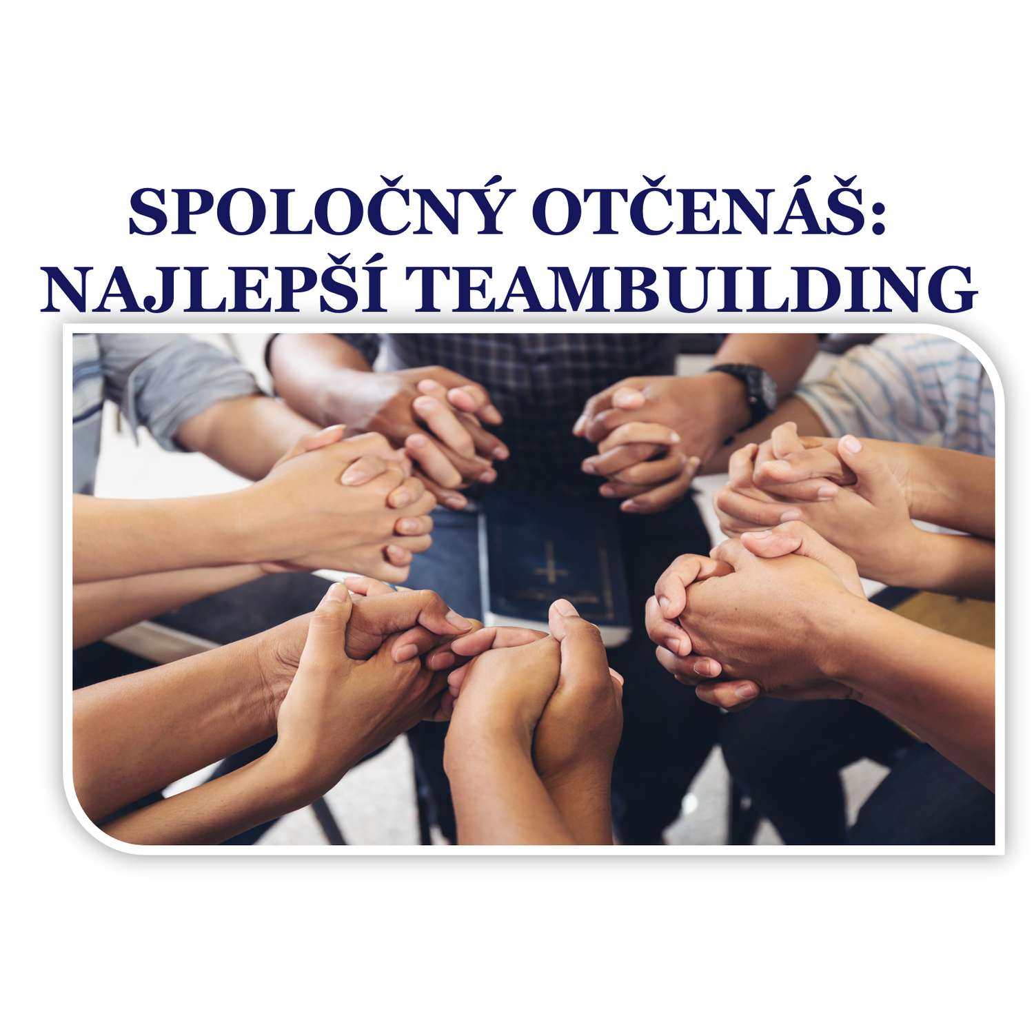 SPOLOČNÝ OTČENÁŠ:  NAJLEPŠÍ TEAMBUILDING