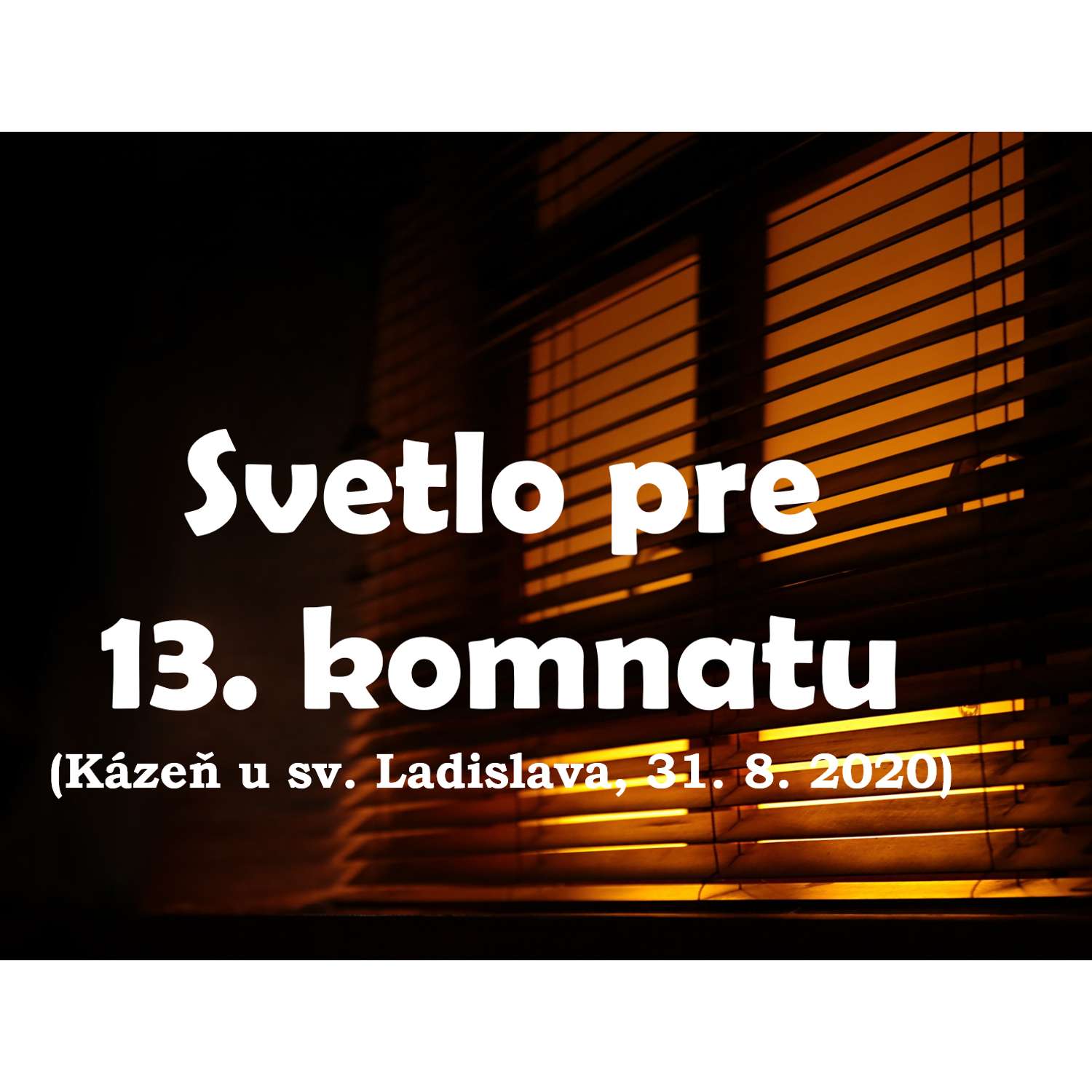 Svetlo pre  13. komnatu duše