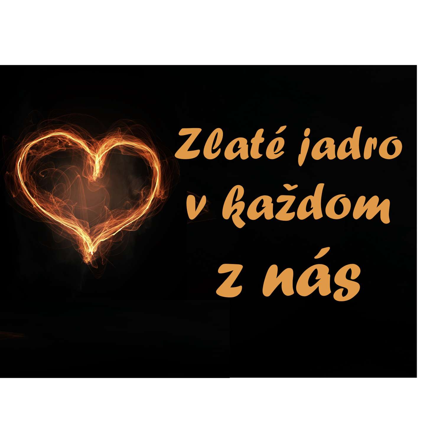 ZLATÉ JADRO v každom  z nás