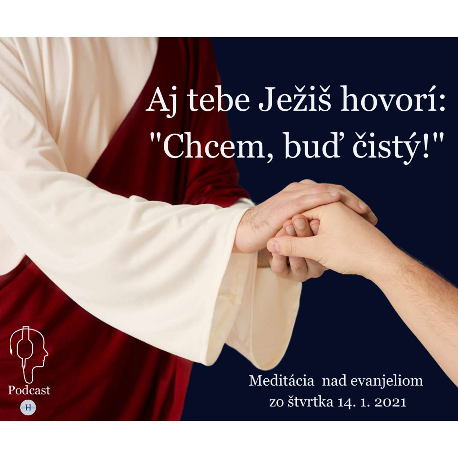 Aj tebe Ježiš hovorí: "Chcem, buď čistý!"