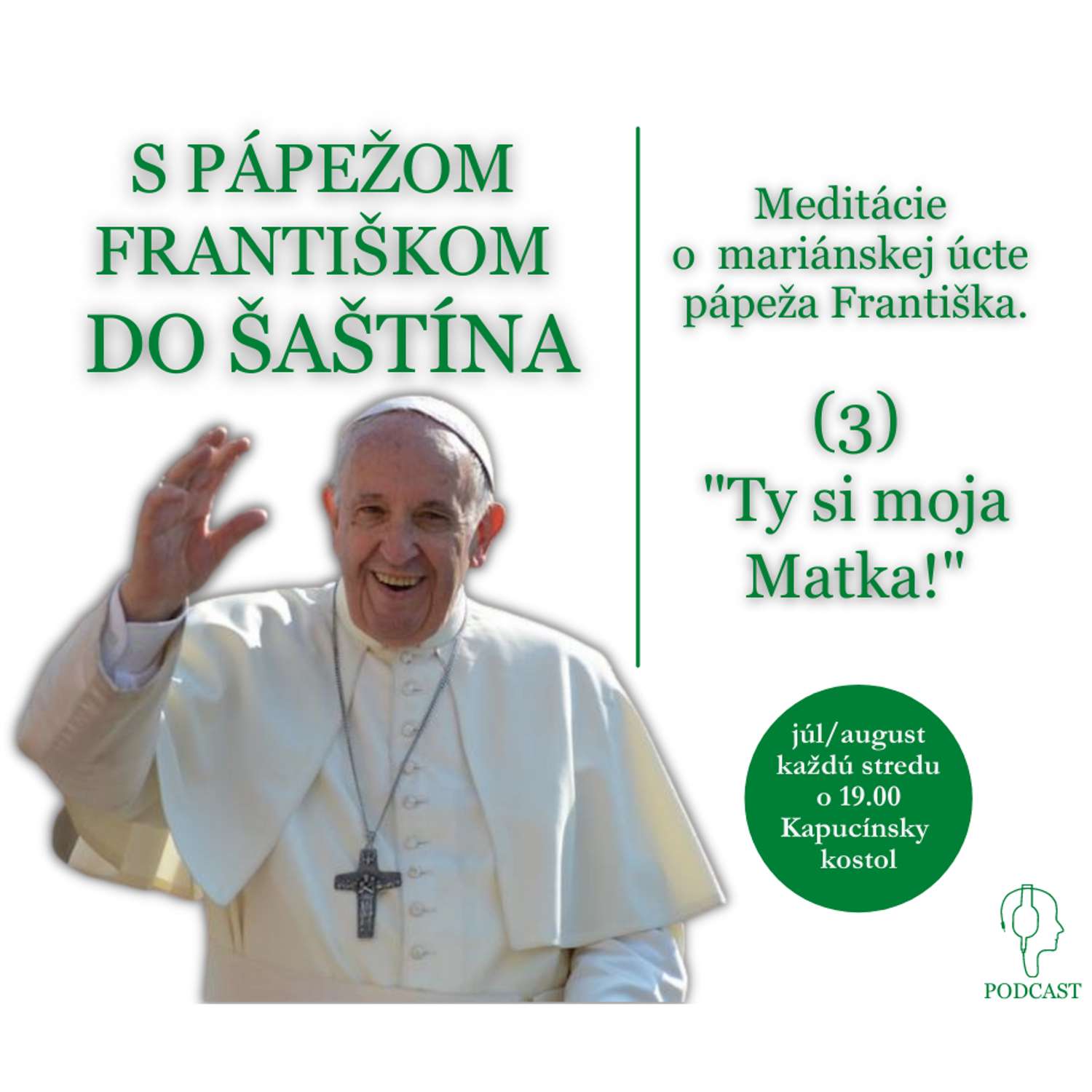 Meditácie  o  mariánskej úcte  pápeža Františka.  (3) "Ty si moja Matka!"