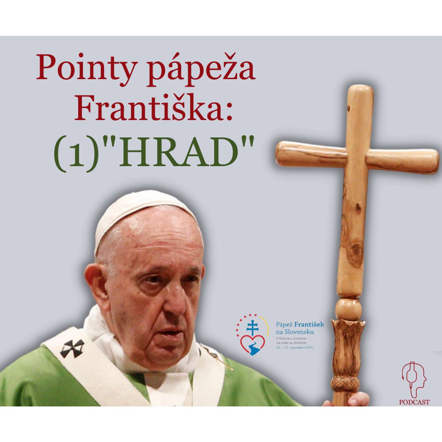 Pointy pápeža Františka: (1) "HRAD"