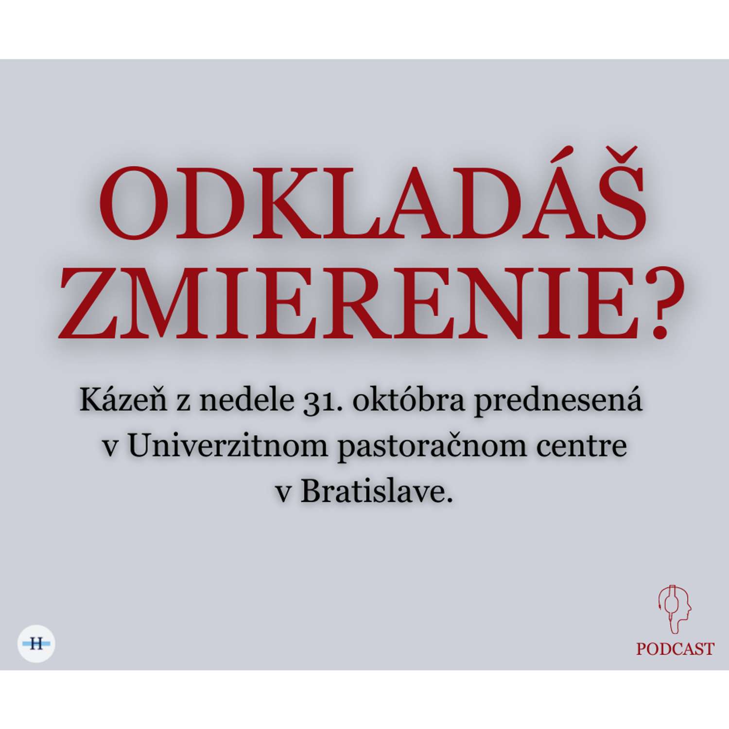 ODKLADÁŠ ZMIERENIE?