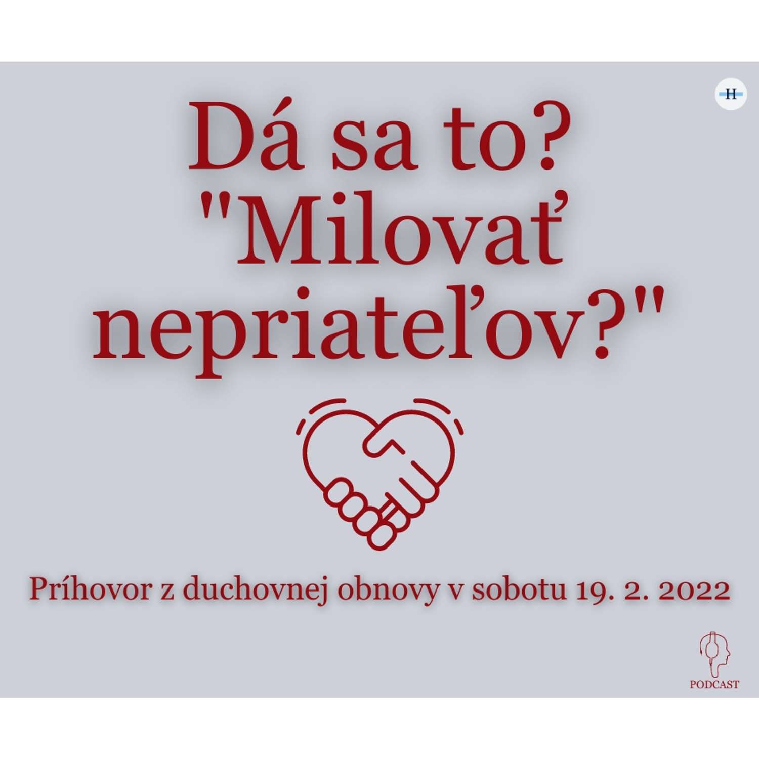 DÁ SA TO?: "Milovať nepriateľov"?