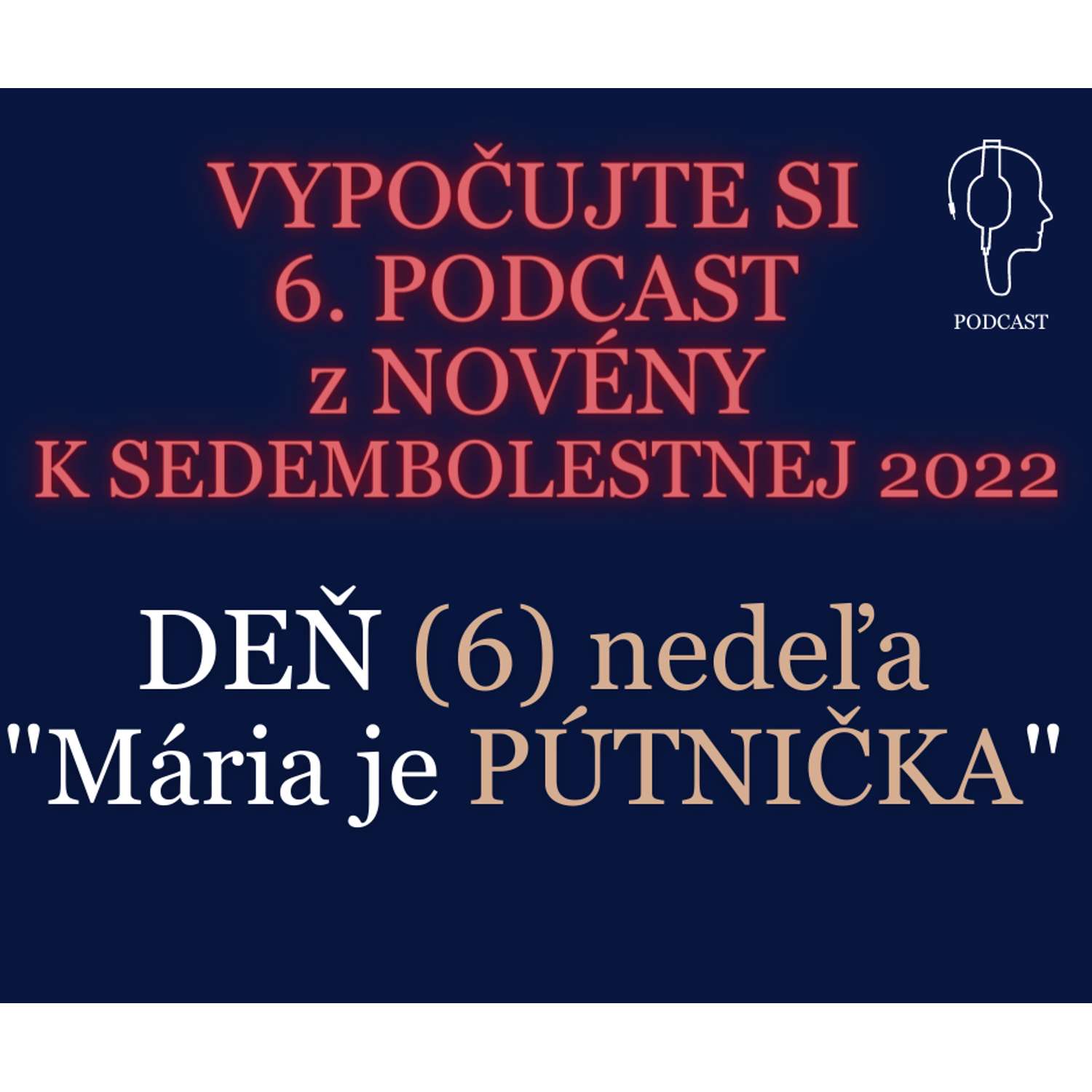 NOVÉNA K SEDEMBOLESTNEJ (6): PÚTNIČKA
