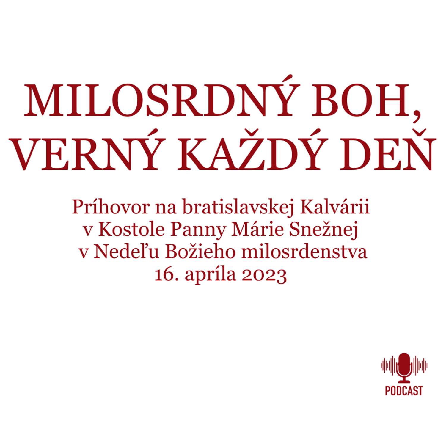 MILOSRDNÝ BOH, VERNÝ KAĎÝ DEŇ