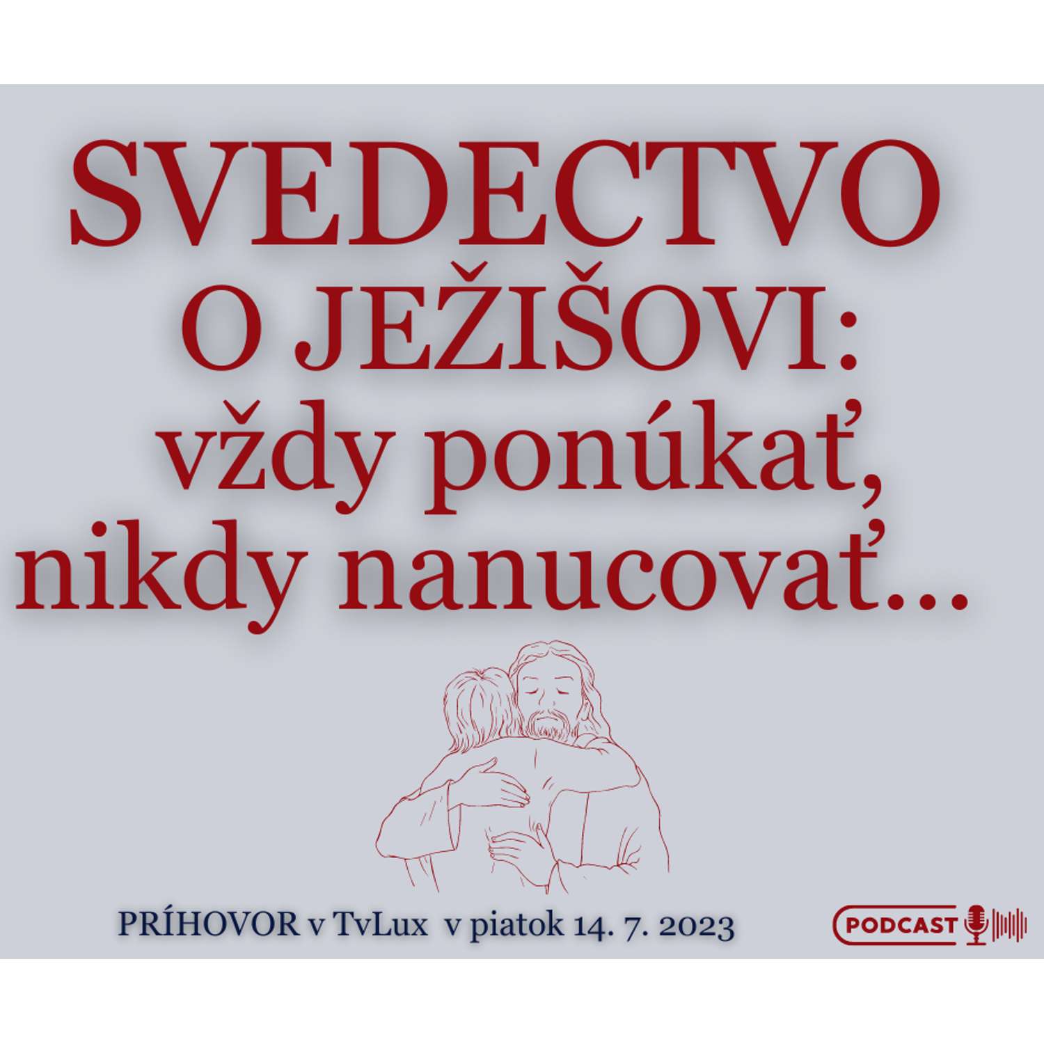 SVEDECTVO O JEŽIŠOVI:  PONUKA BEZ NÚTENIA