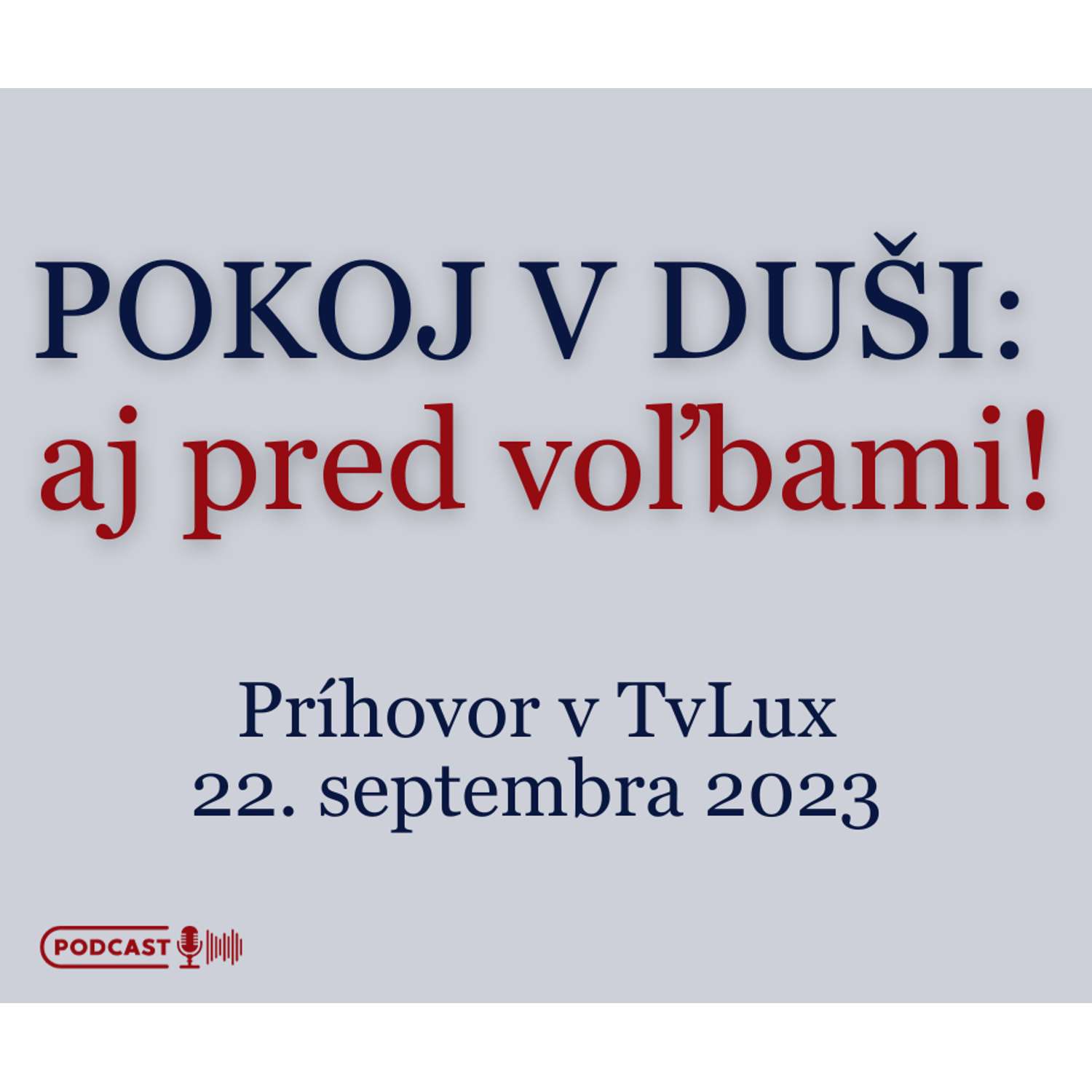 POKOJ V DUŠI: aj pred voľbami!