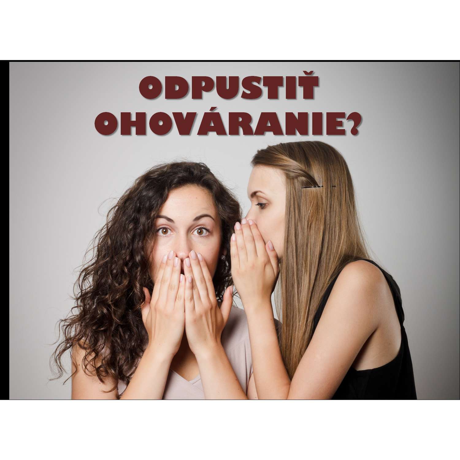 Odpustiť ohováranie?