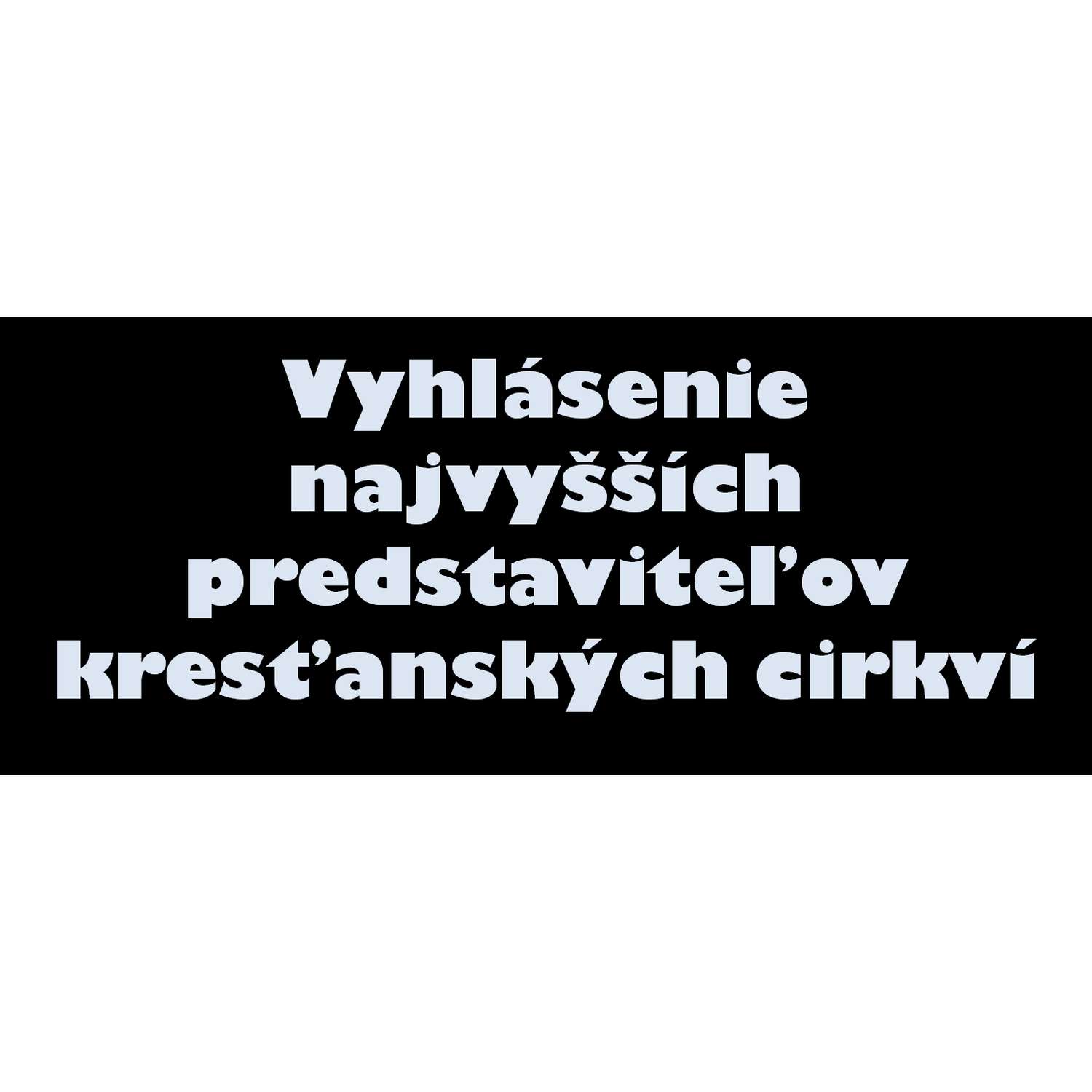 Vyhlásenie najvyšších predstaviteľov kresťanských cirkví