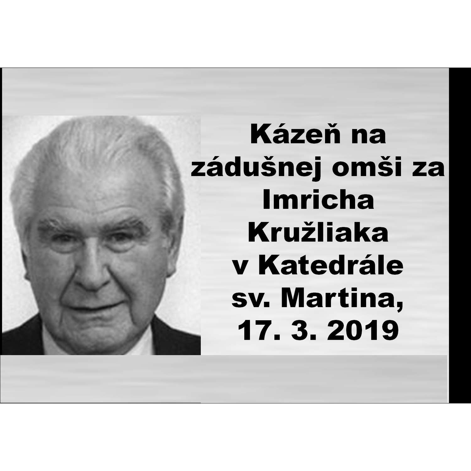 Kázeň na zádušnej omši za spisovateľa a publicistu Imricha Kružliaka  v Katedrále  sv. Martina, 17. 3. 2019