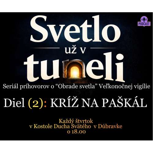 SVETLO už v TUNELI: (2): Kríž na Paškál