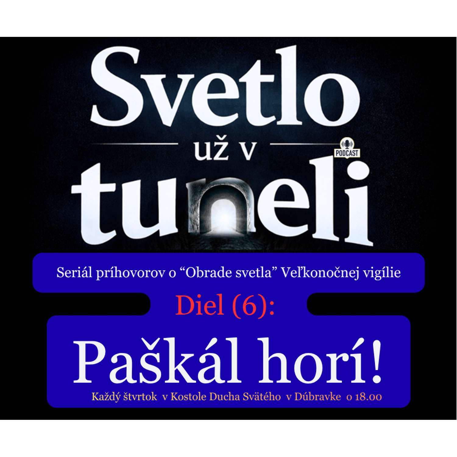 SVETLO UŽ V TUNELI (6): Paškál horí! SVETLO UŽ V TUNELI (6): Paškál horí!