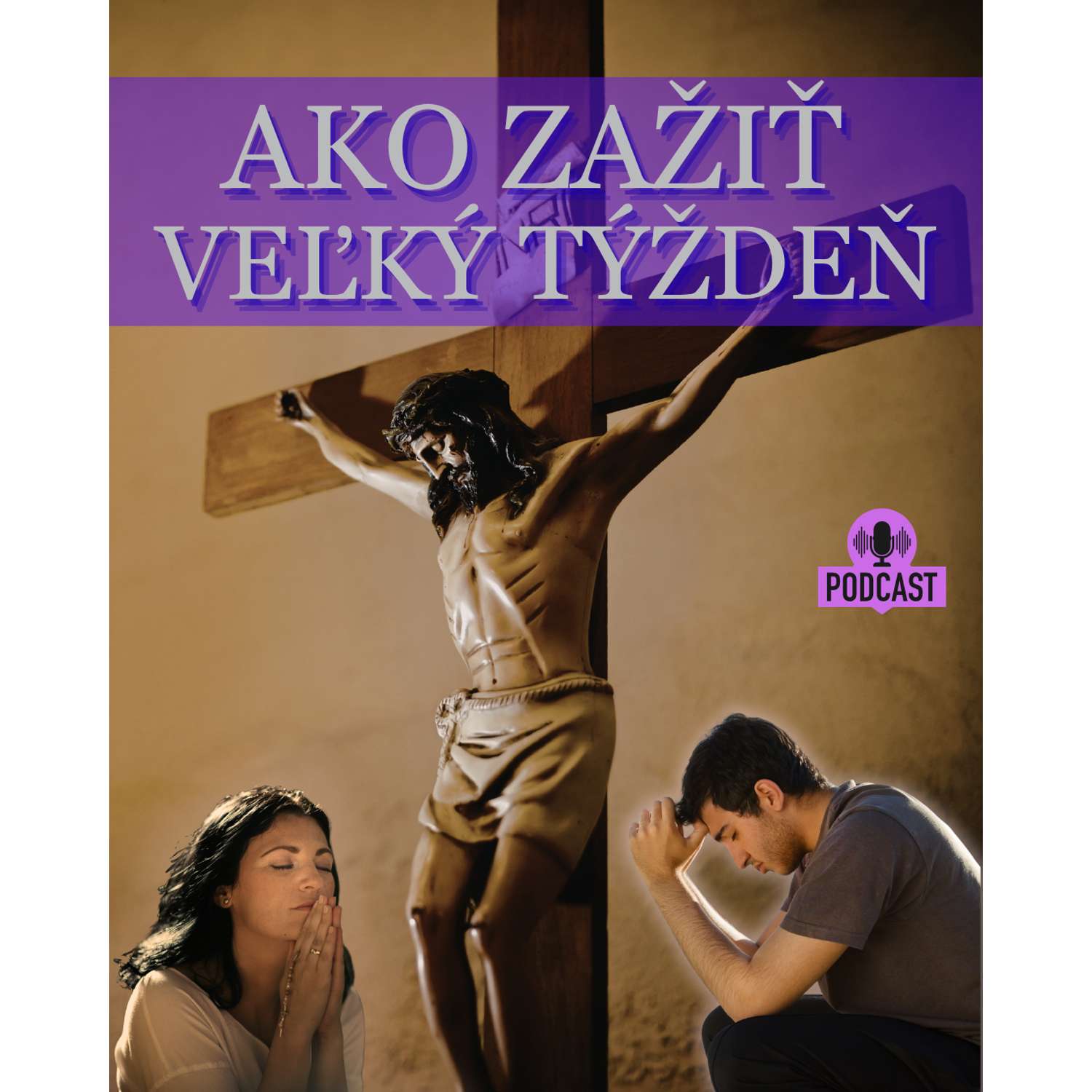 AKO ZAŽIŤ VEĽKÝ TÝŽDEŇ AKO ZAŽIŤ VEĽKÝ TÝŽDEŇ