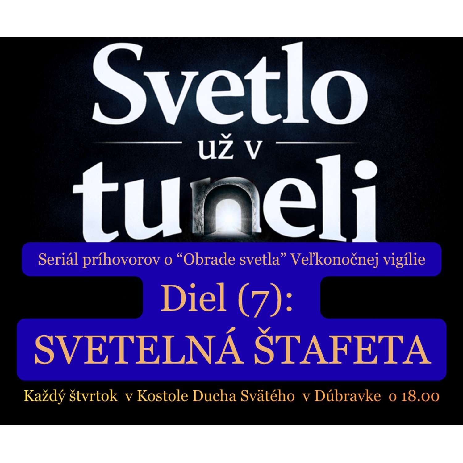 SVETLO UŽ V TUNELI (7): Svetelná štafeta