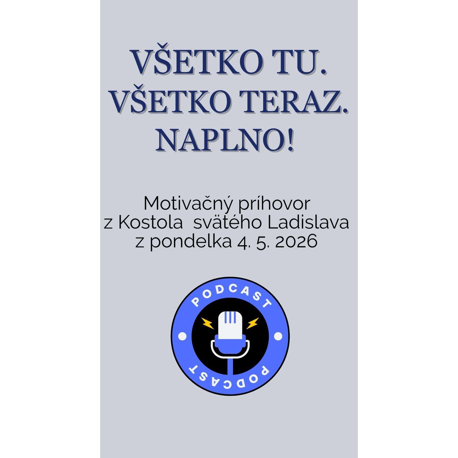 VŠETKO TU. VŠETKO TERAZ. NAPLNO!