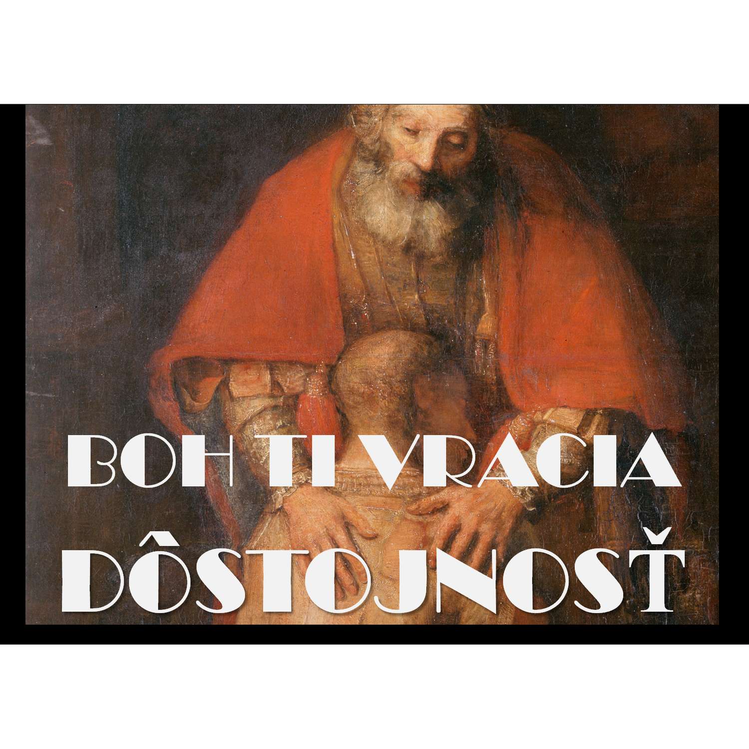 Boh ti vracia dôstojnosť