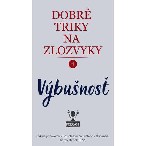 DOBRÉ  TRIKY  NA  ZLOZVYKY: VÝBUŠNOSŤ