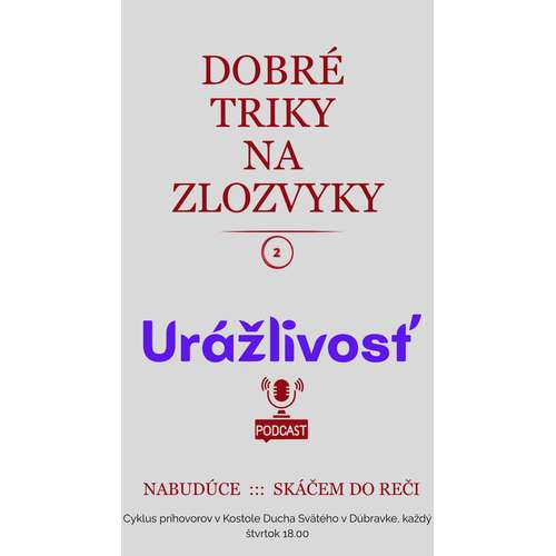DOBRÉ  TRIKY  NA  ZLOZVYKY: URÁŽLIVOSŤ 