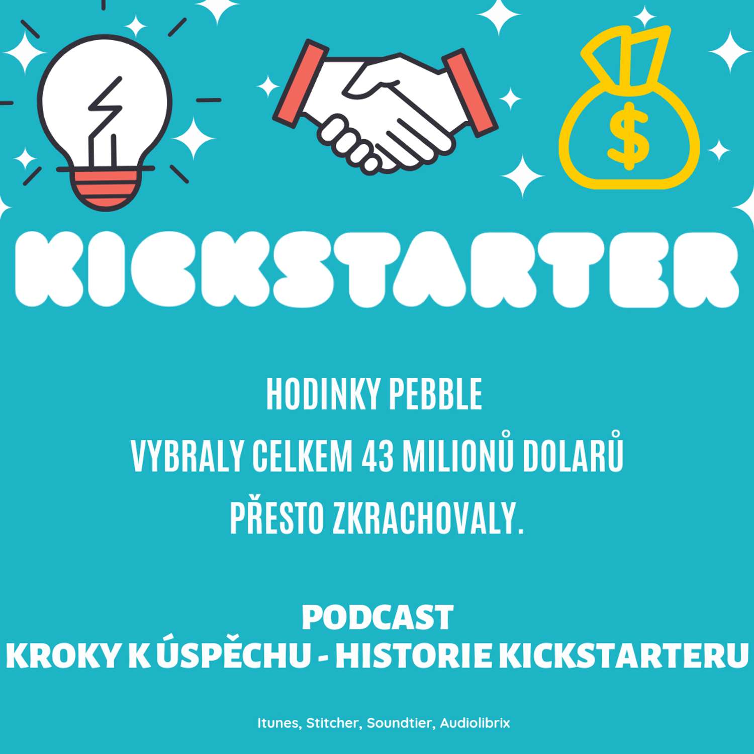 Historie KICKSTARTERu - I číšník může založit úspěšnou firmu Historie KICKSTARTERu - I číšník může založit úspěšnou firmu