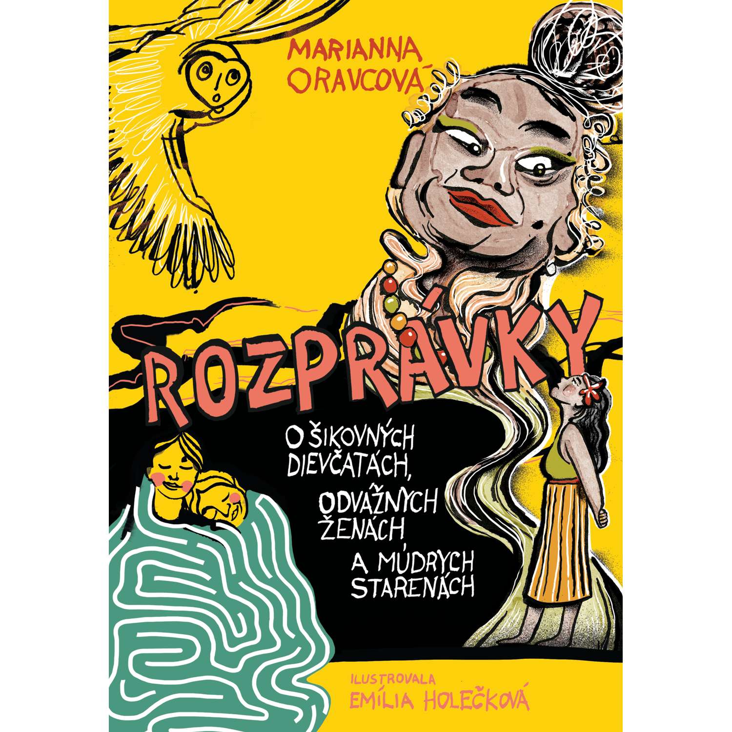 Rozprávky o šikovných dievčatách, odvážnych ženách a múdrych starenách