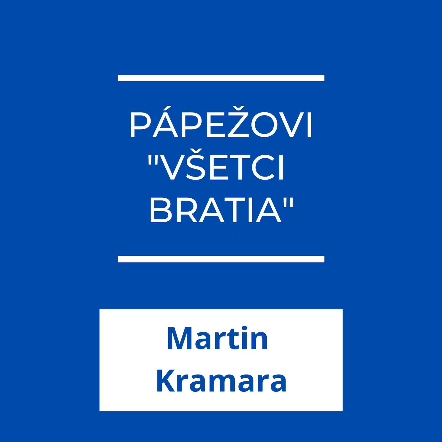 Pápežovi "Všetci bratia"