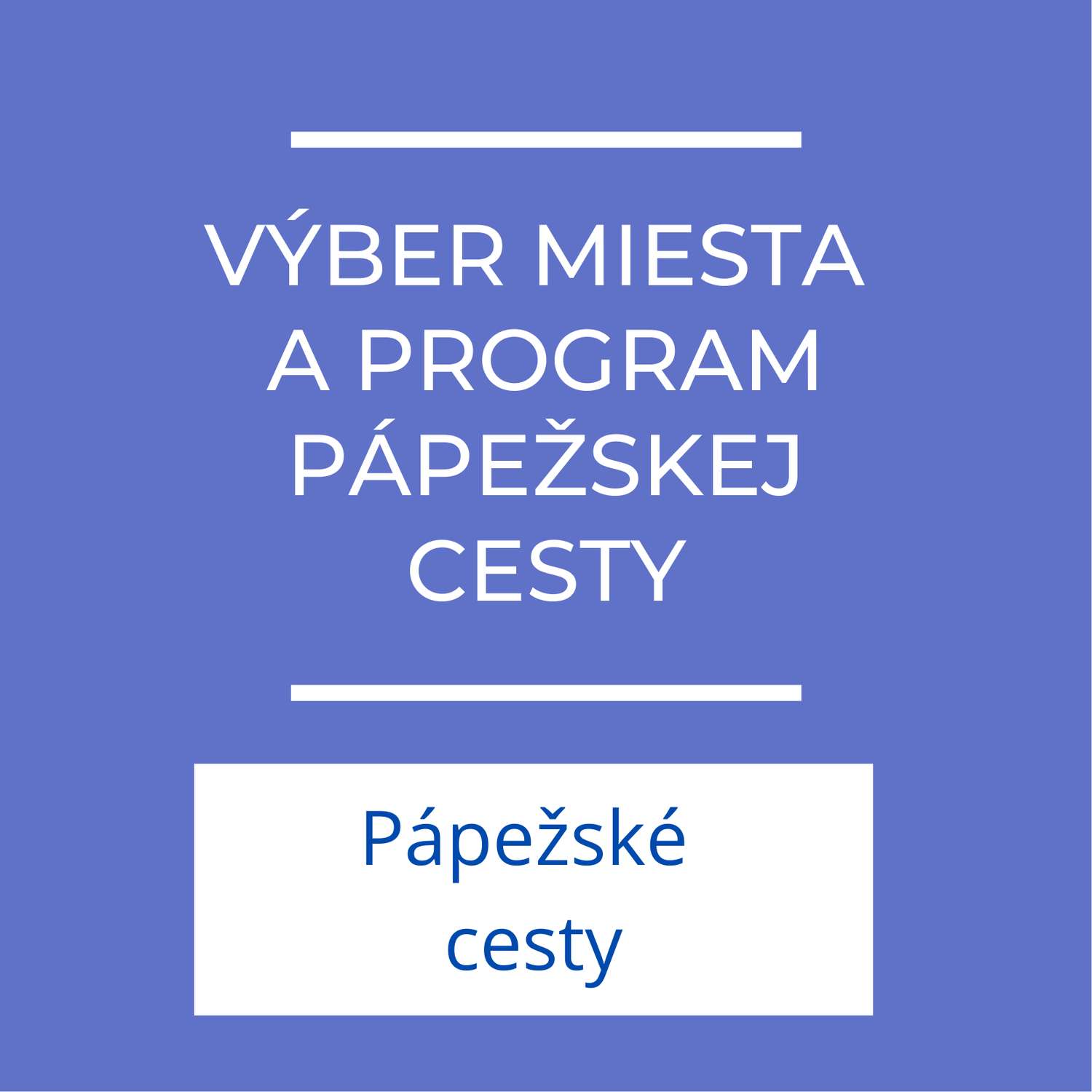 Výber miesta a program pápežskej cesty | Pápežské cesty