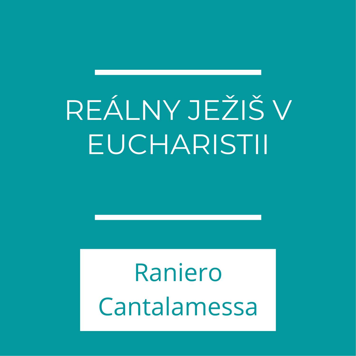 Reálny Ježiš v eucharistii | Raniero Cantalamessa