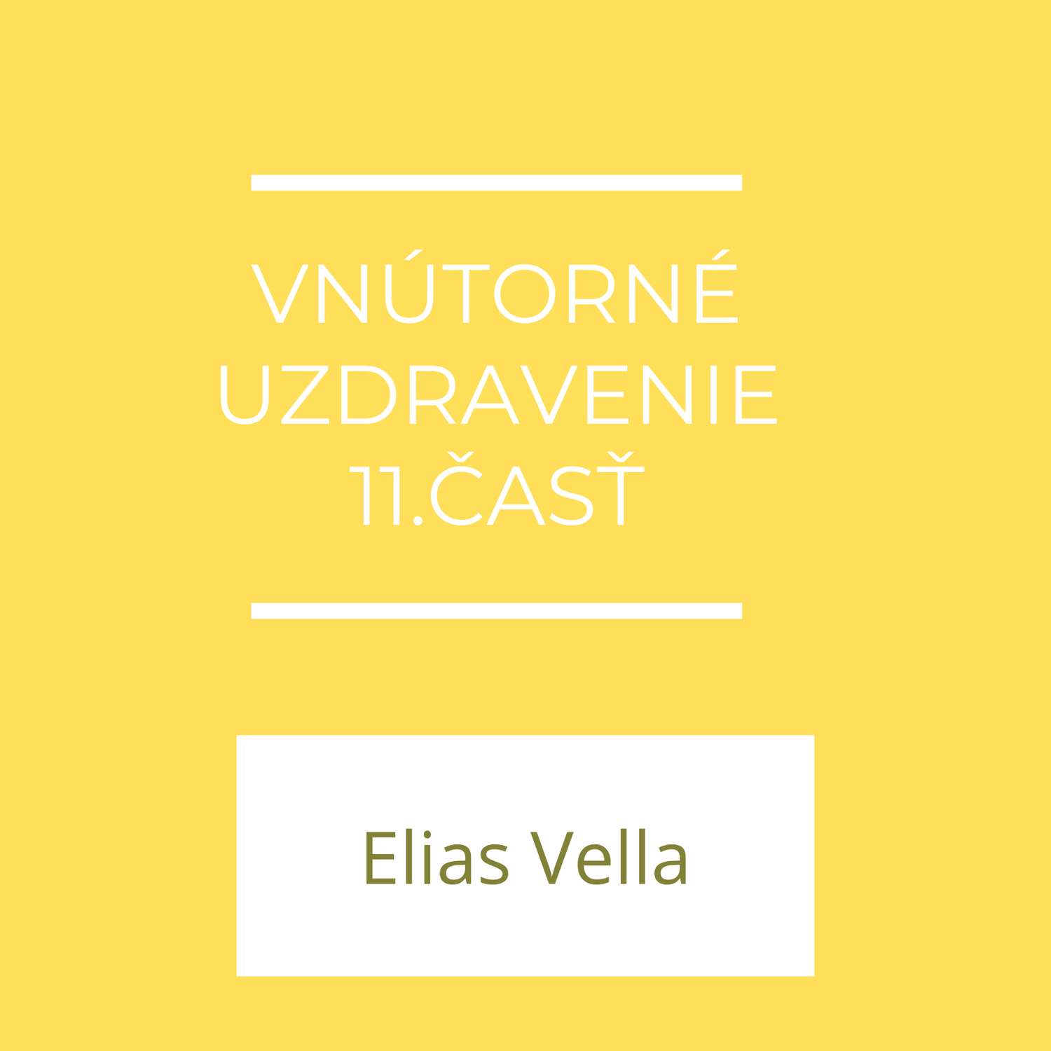 Vnútorné uzdravenie 11.časť | Elias Vella