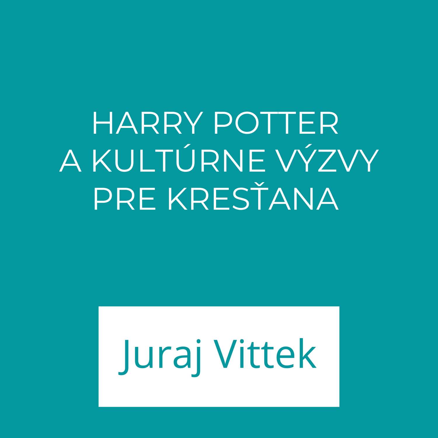 HARRY POTTER A KULTÚRNE VÝZVY PRE KRESŤANA