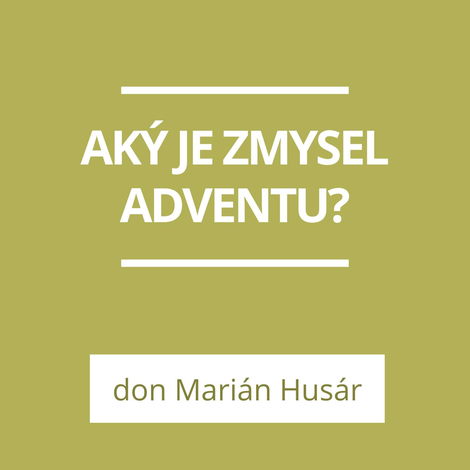 Aký je zmysel adventu?