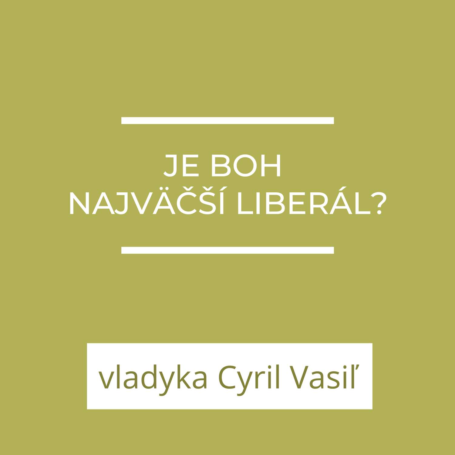 Je Boh najväčším liberálom?