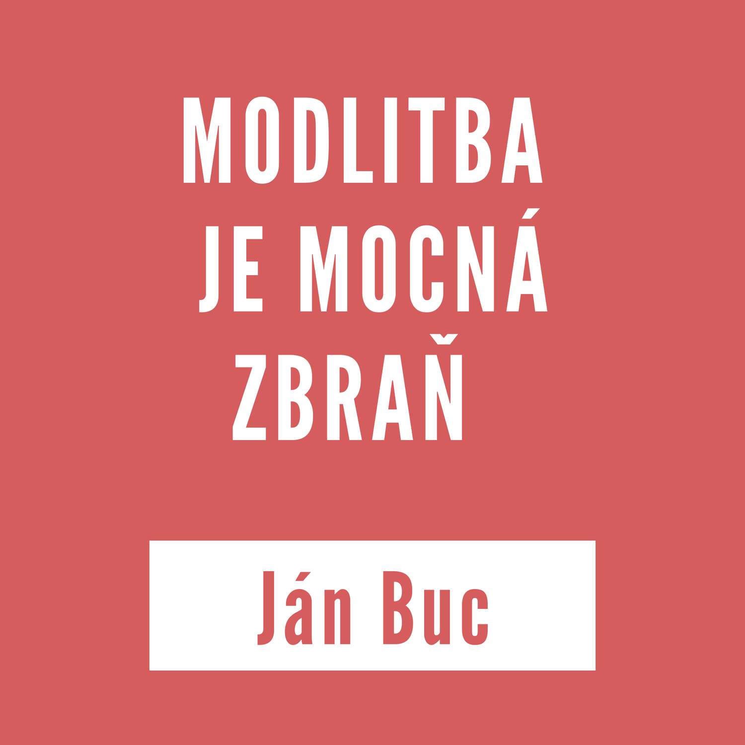 Modlitba je mocná zbraň