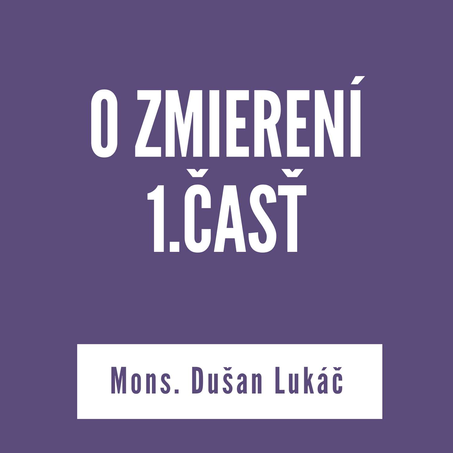 O ZMIERENÍ 1 | V ŠKOLE DUCHA