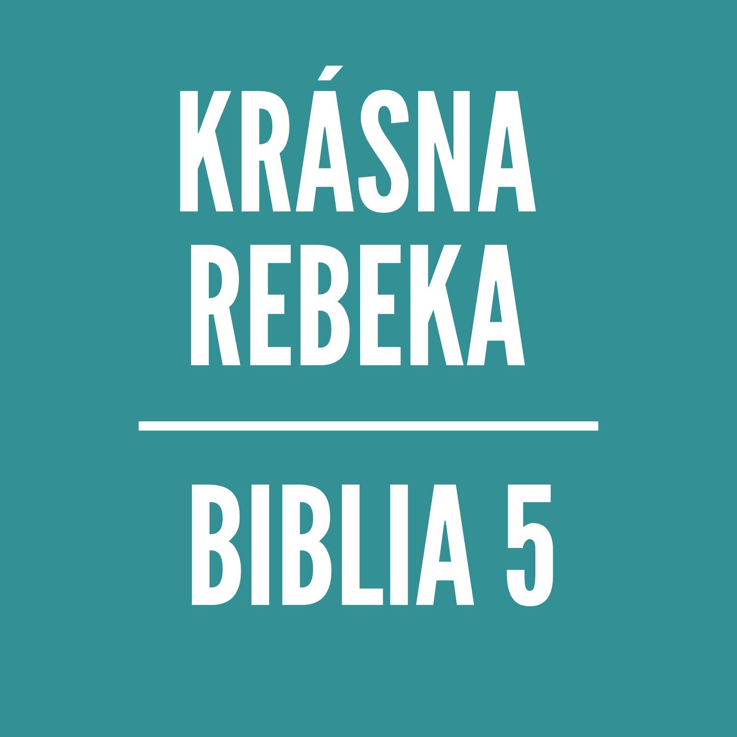 BIBLIA 5 | Krásna Rebeka