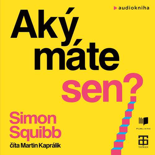 Aký máte sen?