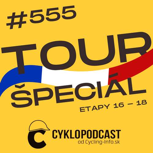 #555 TOUR ŠPECIÁL: Dramatický súboj...o zelený a biely dres