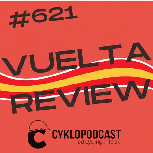#621 VUELTA REVIEW: Masova rozprávka o víťaznej Vuelte so šťastným koncom